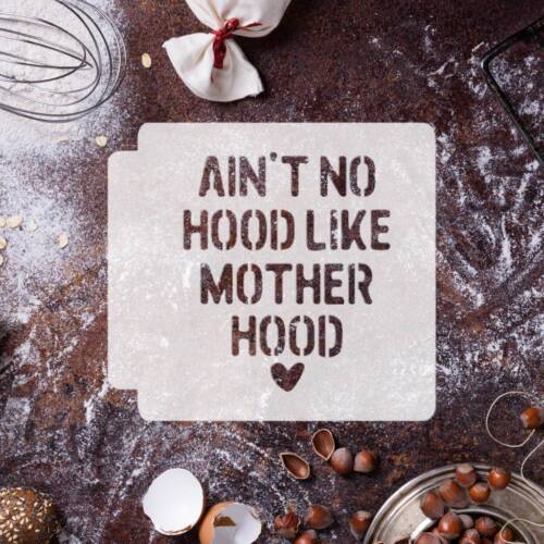 Aint No Hood Like Motherhood 783-G078 Stencil